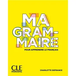 Ma Grammaire pour apprendre le français A1-B2 Livre - Шарлотта Дефранс