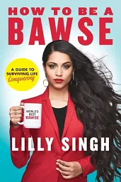 How to be a Bawse. A Guide to Conquering Life