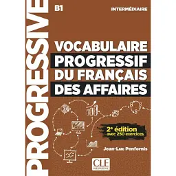 Vocabulaire Progressif du Francais des Affaires 2e Edition Interm Livre + CD - Жан-Люк Пенфорніс