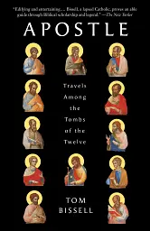 Apostle. Travels Among the Tombs of the Twelve