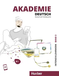 Akademie Duetsch B1+ Intensivlehrwerk. Band 3
