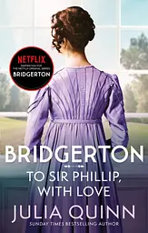 Bridgerton 5: To Sir Phillip, With Love - Джулия Куинн