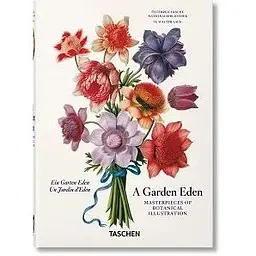 A Garden Eden. Masterpieces of Botanical Illustration (40th Ed.)