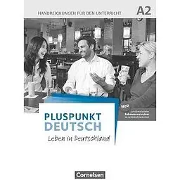 Pluspunkt Deutsch NEU A2 Handreichungen für den Unterricht mit Kopiervorlagen (2. Ausgabe)