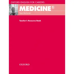 Oxford English for Careers: Medicine 1: Teacher's Resource Book - Сем Маккартер