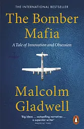 The Bomber Mafia. A Tale of Innovation and Obsession