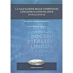 La valutazione delle competenze linguistico-comunicative in italiano L2