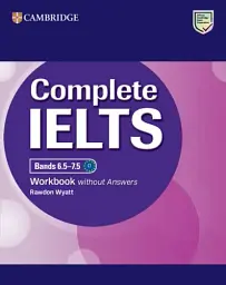 Complete IELTS. Bands 6.5-7.5 Workbook without Answers