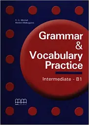 Grammar & Vocabulary Practice. Intermediate/B1