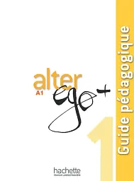 Alter Ego + Niveau 1 Guide pedagogique
