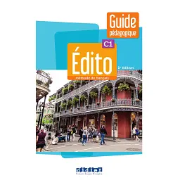 Edito C1 2e Edition Guide pédagogique - Ануш Бурмаян