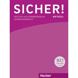 Sicher! aktuell B2 Paket Lehrerhandbuch B2.1 und B2.2 - Клаудія Бешель