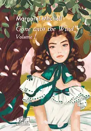 Gone With The Wind. Volume I - Маргарет Митчелл