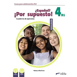 Espanol Por supuesto 4 (B1). Cuaderno de Ejercicios - Ребека Мартінес