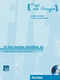 Fit furs Goethe-Zertifikat A2 Deutschprüfung für Erwachsene mit Audio-CD