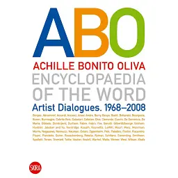 Encyclopaedia of the Word. Artist Dialogues. 1968-2008 - Акілл Боніто Оліва