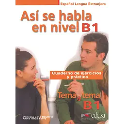 Tema a tema B1 Así se habla Cuaderno de ejercicios y práctica - Ванесса Кармен Кото Баутіста