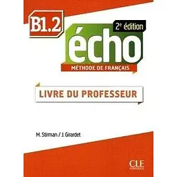 Echo 2e édition B1.2 Guide pedagogique