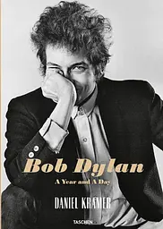 Daniel Kramer. Bob Dylan. A Year and a Day