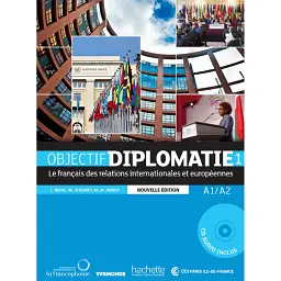 Objectif Diplomatie 1 [Nouvelle édition] - Livre de l'élève (A1-A2) - Michel Soignet