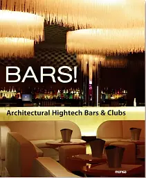 Bars! Architectural Hightech Bars & Clubs