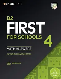 First 4 for Schools B2. Practice Tests. Student's Book with Answers with Audio with Resource Bank