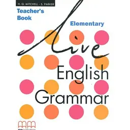 Live English Grammar Elementary TB - Гаральд Квінтон Мітчелл