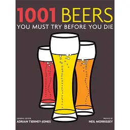 1001 Beers You Must Try Before You Die - Адріан Тірні-Джонс