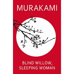 Blind Willow, Sleeping Woman - Харукі Муракамі