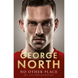 No Other Place. My Autobiography - George North
