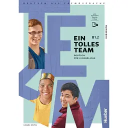 Ein tolles Team B1.2 Kursbuch plus interaktive Version Deutsch für Jugendliche Deutsch als Fremdsprache - Джорджио Мотта