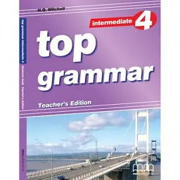 Top Grammar 4. Intermediate Teacher's Edition - Гаральд Квінтон Мітчелл