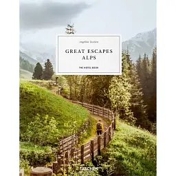 Great Escapes Alps. The Hotel Book -