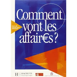 Comment vont les affaires? Livre de l'eleve - Енн Грюнеберг