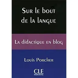 Sur le bout de la langue. La didactique en blog