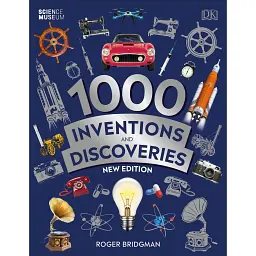 1000 Inventions and Discoveries - Роджер Бріджмен