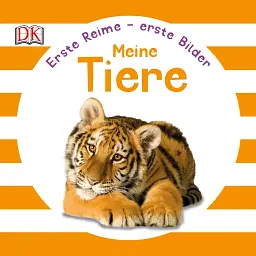 Erste Reime-erste Bilder. Meine Tiere