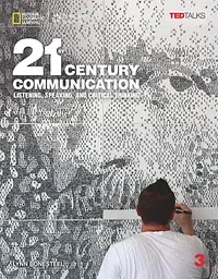 TED Talks: 21st Century Communication 3 Listening, Speaking and Critical Thinking