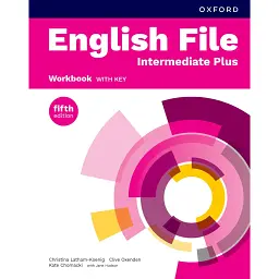 English File fifth edition Intermediate Plus Workbook with key - Клайв Оксенден