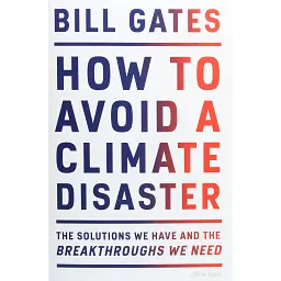 How to Avoid a Climate Disaster - Білл Гейтс