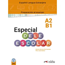 Especial DELE Escolar A2-B1 Curso Completo - Пілар Густо Муньос