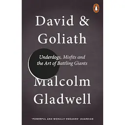 David and Goliath. Underdogs, Misfits and the Art of Battling Giants - Малкольм Ґладвелл