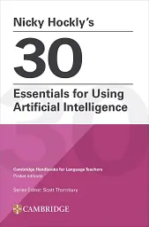 Nicky Hockly’s 30 Essentials for Using Artificial Intelligence