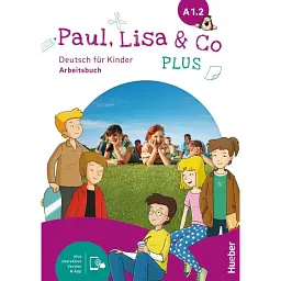 Paul, Lisa & Co PLUS A1.2 Arbeitsbuch plus interaktive Version Deutsch für Kinder Deutsch als Fremdsprache - Моніка Боверманн