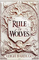 Rule of Wolves - Лі Бардуґо