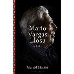 Mario Vargas Llosa. A Life - Джеральд Мартін