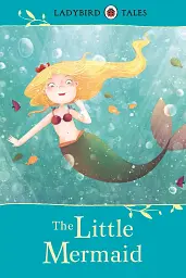 Ladybird Tales: The Little Mermaid. 5+ years