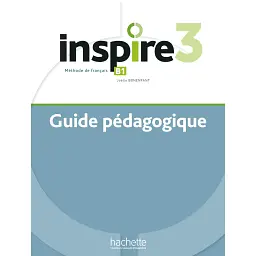 Inspire. Niveau B1. Guide pedagogique - Джоель Боненфант