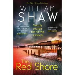The Red Shore. Eden Driscoll. Book 1 - William Shaw