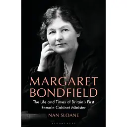 Margaret Bondfield - Nan Sloane